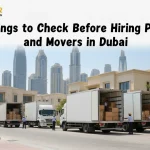 7 Things to Check Before Hiring Packers and Movers in Dubai