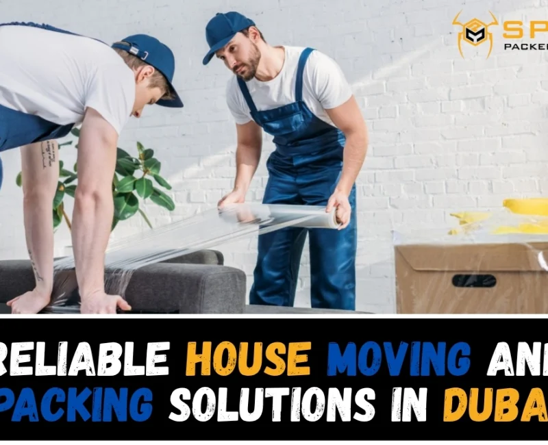 Reliable House Moving and Packing Solutions in Dubai