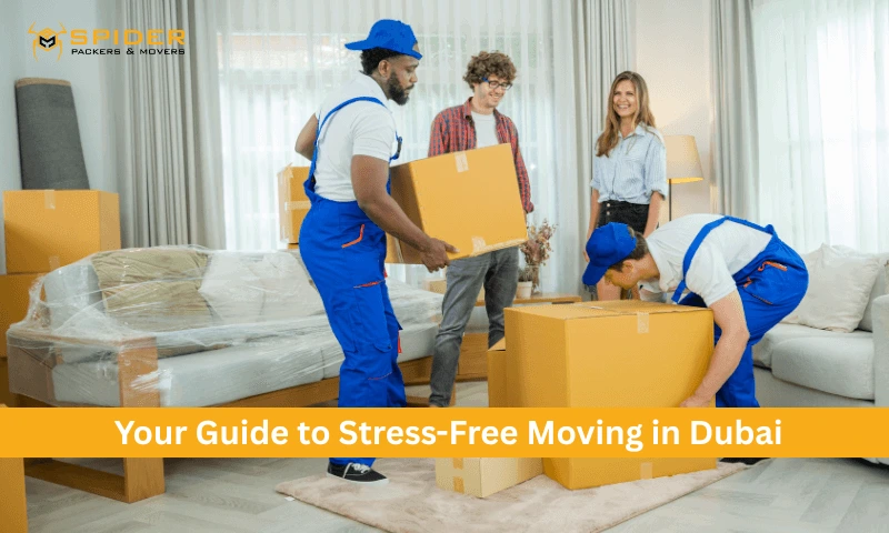 Your Guide to Stress-Free Moving in Dubai
