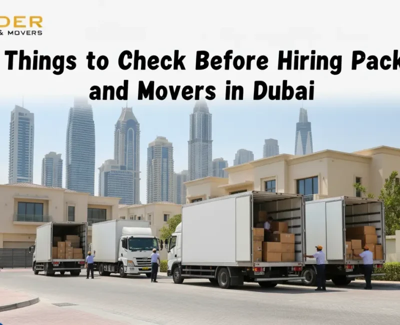 7 Things to Check Before Hiring Packers and Movers in Dubai