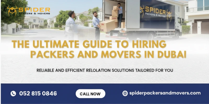 The Ultimate Guide to Hiring Packers and Movers in Dubai