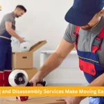 Why Packing and Disassembly Services Make Moving Easier in Dubai