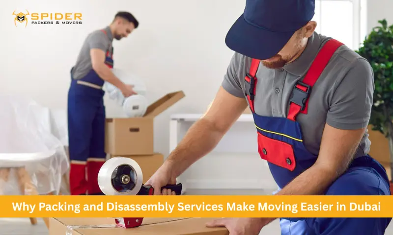 Why Packing and Disassembly Services Make Moving Easier in Dubai
